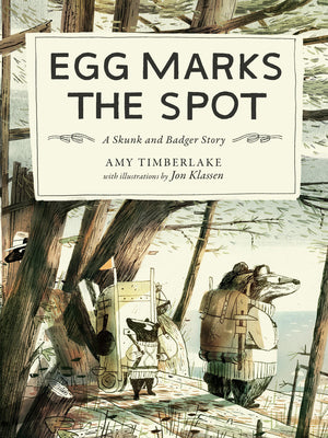Cover Image for Egg Marks the Spot: A Skunk and Badger Story -- Amy Timberlake, Paperback