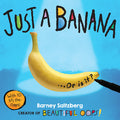 Cover Image for Just a Banana -- Barney Saltzberg, Hardcover