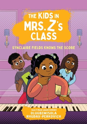 Cover Image for The Kids in Mrs. Z's Class: Synclaire Fields Knows the Score -- Olugbemisola Rhuday-Perkovich, Hardcover