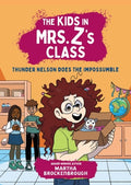 Cover Image for The Kids in Mrs. Z's Class: Thunder Nelson Does the Impossumble -- Martha Brockenbrough, Paperback