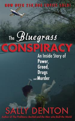 Cover Image for The Bluegrass Conspiracy: An Inside Story of Power, Greed, Drugs & Murder -- Sally Denton, Paperback