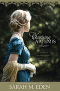Cover Image for Charming Artemis: The Lancaster Family Book 5 and the Jonquil Brothers Book 7 Volume 5 -- Sarah M. Eden, Paperback