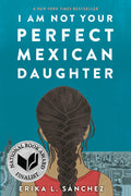 Cover Image for I Am Not Your Perfect Mexican Daughter -- Erika L. Sànchez, Paperback