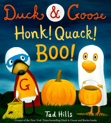 Cover Image for Duck & Goose, Honk! Quack! Boo!: A Picture Book for Kids and Toddlers -- Tad Hills, Hardcover