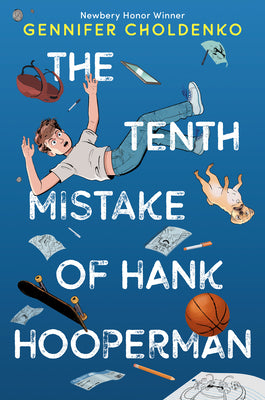 Cover Image for The Tenth Mistake of Hank Hooperman -- Gennifer Choldenko, Paperback