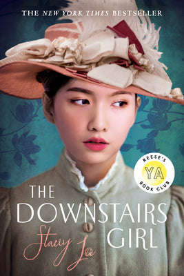 Cover Image for The Downstairs Girl: Reese's YA Book Club -- Stacey Lee, Paperback