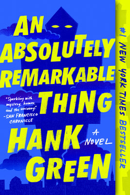 Cover Image for An Absolutely Remarkable Thing -- Hank Green, Paperback