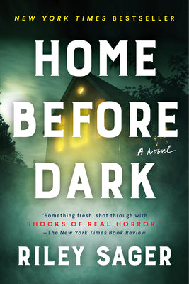 Cover Image for Home Before Dark -- Riley Sager, Paperback