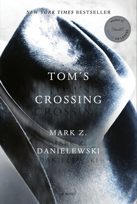 Cover Image for Tom's Crossing -- Mark Z. Danielewski, Hardcover