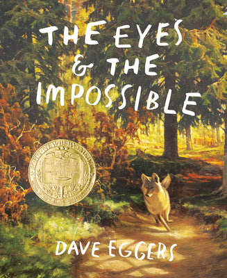 Cover Image for The Eyes and the Impossible: (Newbery Medal Winner) -- Dave Eggers, Hardcover