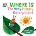 Cover Image for Where Is the Very Hungry Caterpillar?: A Lift-The-Flap Book -- Eric Carle, Board Books