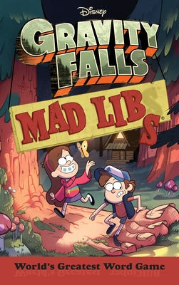 Cover Image for Gravity Falls Mad Libs: World's Greatest Word Game -- Laura Macchiarola, Paperback