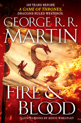 Cover Image for Fire & Blood: 300 Years Before a Game of Thrones -- George R. R. Martin, Hardcover