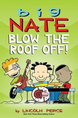 Cover Image for Big Nate: Blow the Roof Off!: Volume 22 -- Lincoln Peirce, Paperback