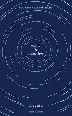 Cover Image for Clarity & Connection -- Yung Pueblo, Paperback