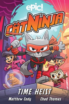 Cover Image for Cat Ninja: Time Heist: Volume 2 -- Matthew Cody, Paperback