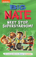Cover Image for Big Nate: Next Stop, Superstardom!: Volume 3 -- Lincoln Peirce, Paperback