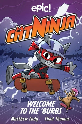 Cover Image for Cat Ninja: Welcome to the 'Burbs: Volume 4 -- Matthew Cody, Hardcover