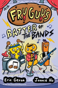 Cover Image for Fry Guys: Batter of the Bands: Volume 2 -- Eric Geron, Hardcover