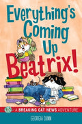 Cover Image for Everything's Coming Up Beatrix!: A Breaking Cat News Adventure Volume 6 -- Georgia Dunn, Paperback