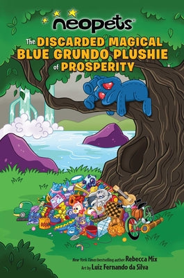Cover Image for Neopets: The Discarded Magical Blue Grundo Plushie of Prosperity: Volume 2 -- Rebecca Mix, Paperback