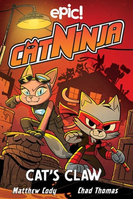 Cover Image for Cat Ninja: Cat's Claw: Volume 5 -- Matthew Cody, Paperback