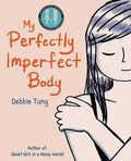 Cover Image for My Perfectly Imperfect Body -- Debbie Tung, Paperback