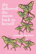 Cover Image for She Followed the Moon Back to Herself -- Amanda Lovelace, Paperback