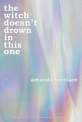 Cover Image for The Witch Doesn't Drown in This One -- Amanda Lovelace, Paperback