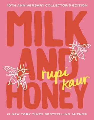 Cover Image for Milk and Honey: 10th Anniversary Collector's Edition -- Rupi Kaur, Hardcover