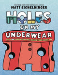 Cover Image for Holes in My Underwear -- Matt Eicheldinger, Hardcover