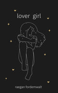 Cover Image for Lover Girl -- Raegan Fordemwalt, Paperback