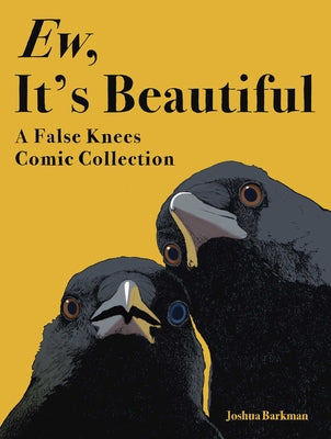 Cover Image for Ew, It's Beautiful: A False Knees Comic Collection -- Joshua Barkman, Paperback