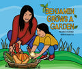 Cover Image for Benjamin Grows a Garden -- Melanie Florence, Hardcover
