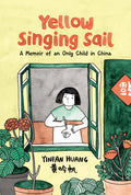 Cover Image for Yellow Singing Sail: A Memoir of an Only Child in China -- Yinfan Huang, Paperback