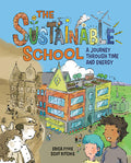 Cover Image for The Sustainable School: A Journey Through Time and Energy -- Erica Fyvie, Hardcover