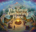 Cover Image for The Great Gathering Place -- Naomi McIlwraith, Hardcover