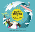 Cover Image for Sloth and Squirrel on Vacation -- Cathy Ballou Mealey, Hardcover