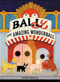 Cover Image for Bally the Amazing Wonderball -- Jordan Morris, Hardcover