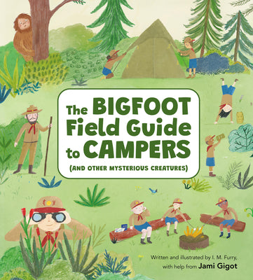Cover Image for The Bigfoot Field Guide to Campers: And Other Mysterious Creatures -- Jami Gigot, Hardcover