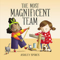 Cover Image for The Most Magnificent Team -- Ashley Spires, Hardcover