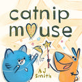 Cover Image for Catnip Mouse -- A. J. Smith, Hardcover