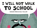 Cover Image for I Will Not Walk to School -- Naseem Hrab, Hardcover