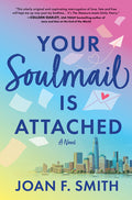 Cover Image for Your Soulmail Is Attached -- Joan F. Smith, Hardcover