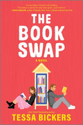 Cover Image for The Book Swap: The Romance Novel about Book Lovers and for Book Lovers - Uplifting, Moving, and Full of Love -- Tessa Bickers, Paperback