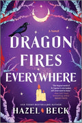 Cover Image for Dragon Fires Everywhere -- Hazel Beck, Paperback