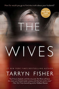 Cover Image for The Wives: A Domestic Thriller -- Tarryn Fisher, Paperback
