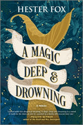 Cover Image for A Magic Deep and Drowning -- Hester Fox, Paperback