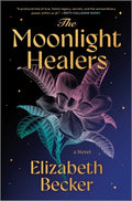 Cover Image for The Moonlight Healers -- Elizabeth Becker, Hardcover