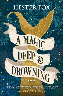 Cover Image for A Magic Deep and Drowning -- Hester Fox, Hardcover